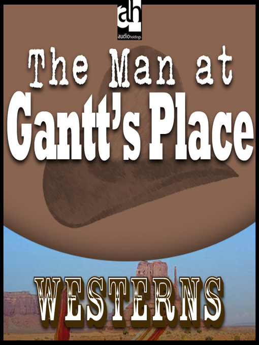Title details for The Man at Gantt's Place by Steve Frazee - Available
